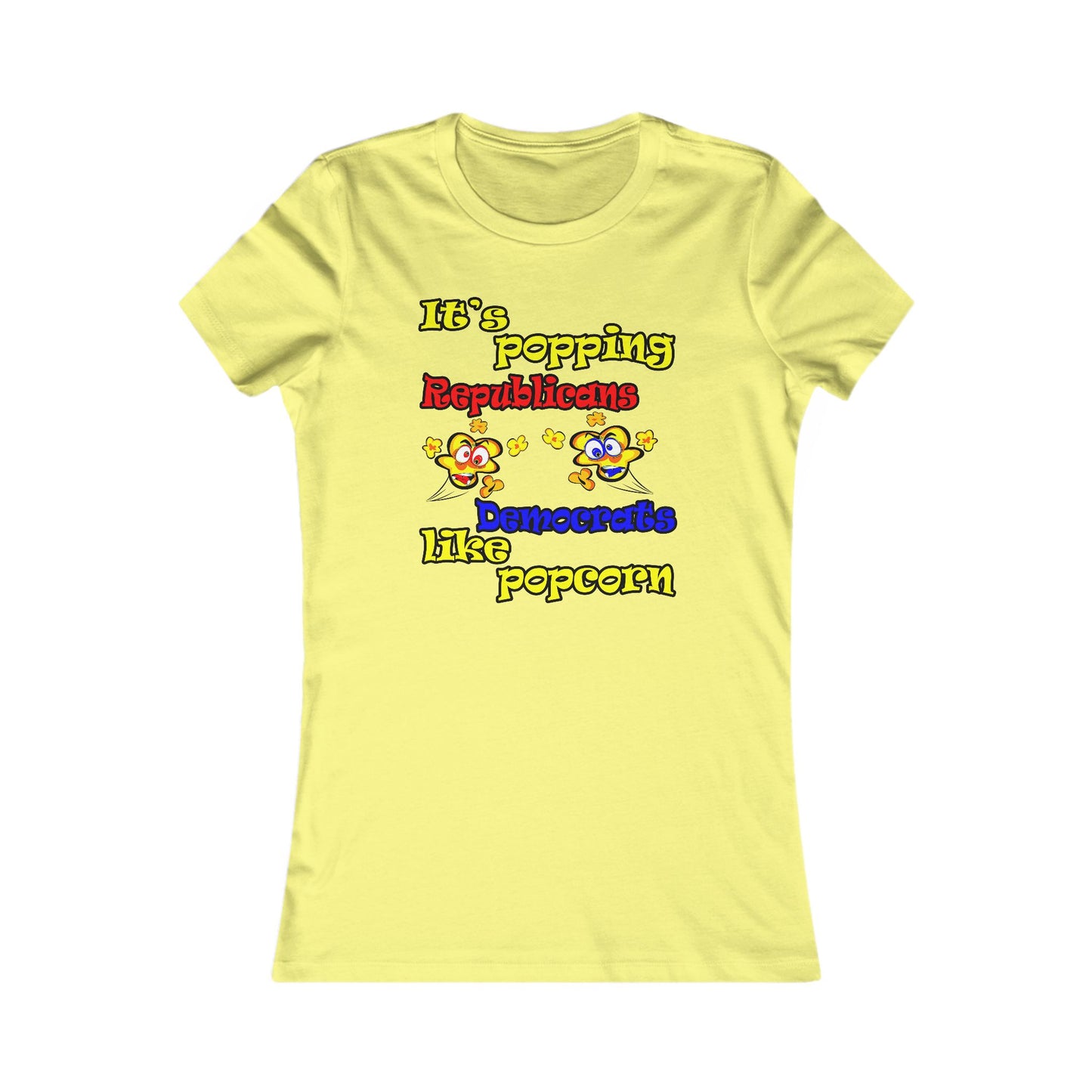 popping like popcorn - Women's Favorite Tee
