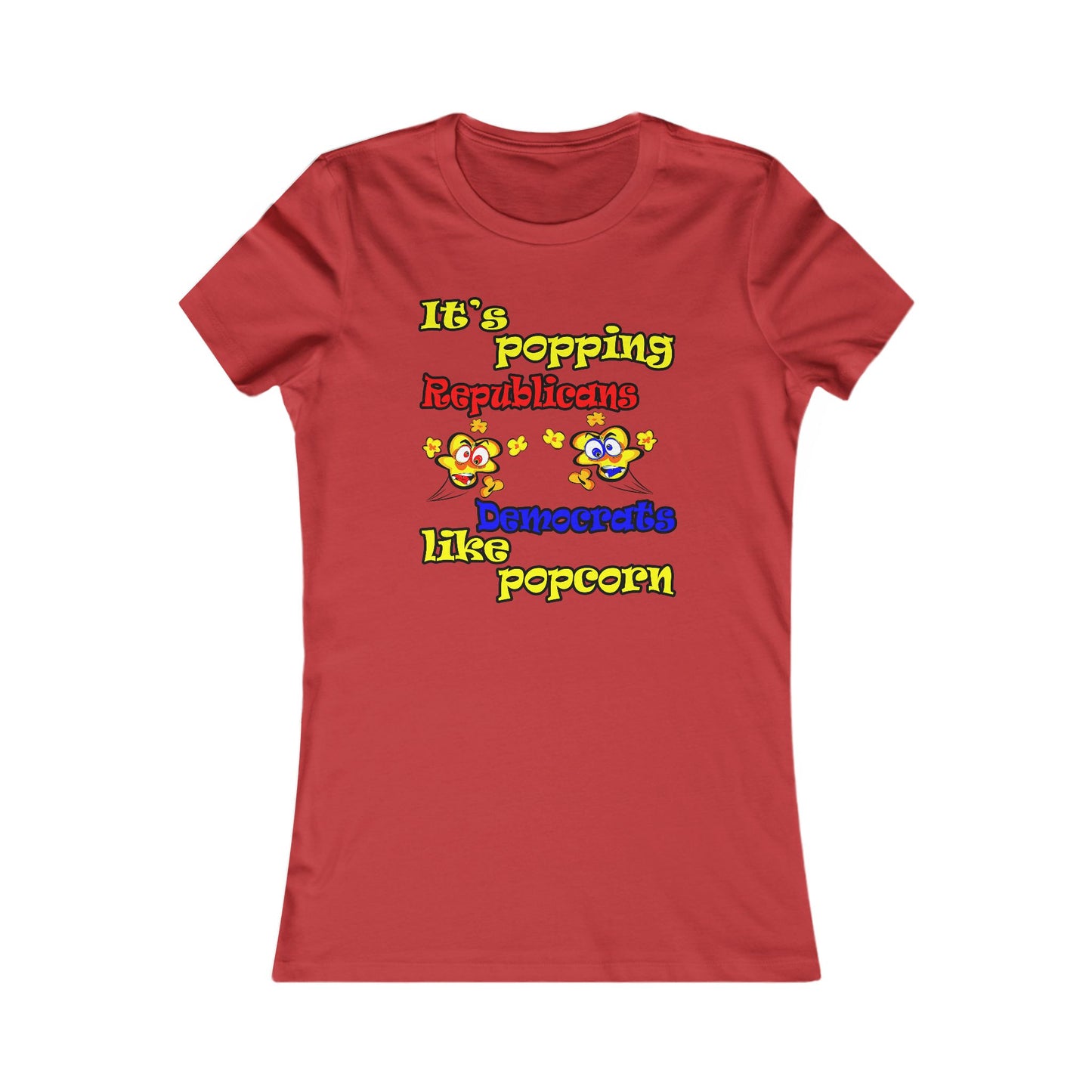 popping like popcorn - Women's Favorite Tee
