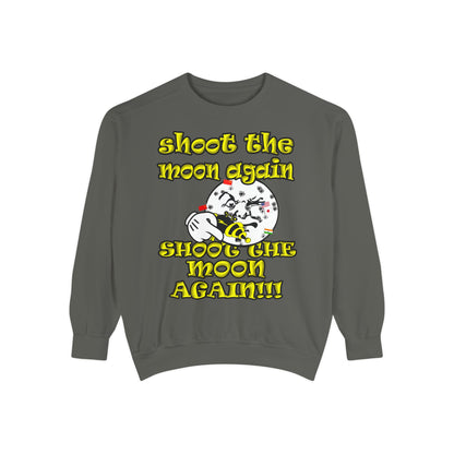 shoot the moon again - Unisex Garment-Dyed Sweatshirt