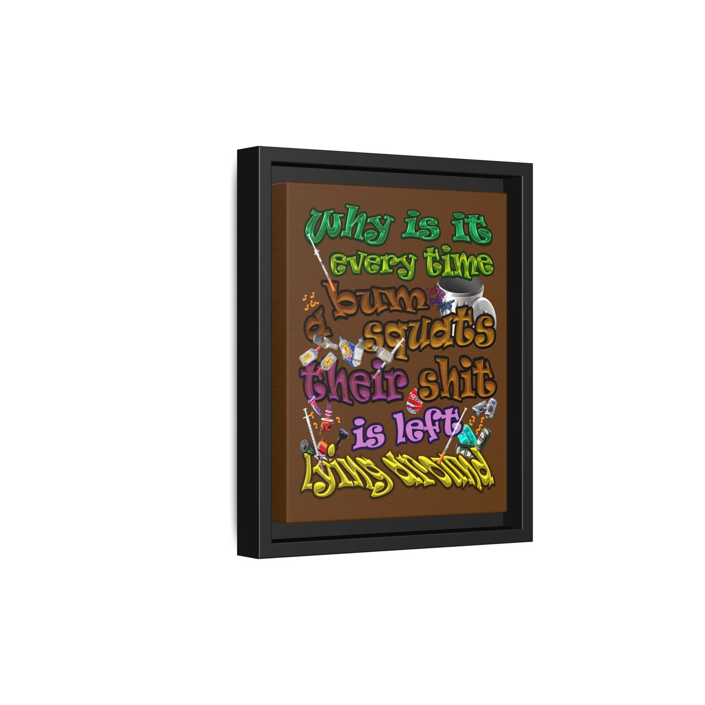 the bum's shit - framed canvas art (brown)