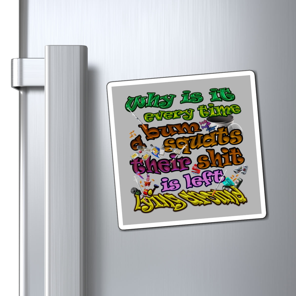the bum's shit - Magnets - (light grey)