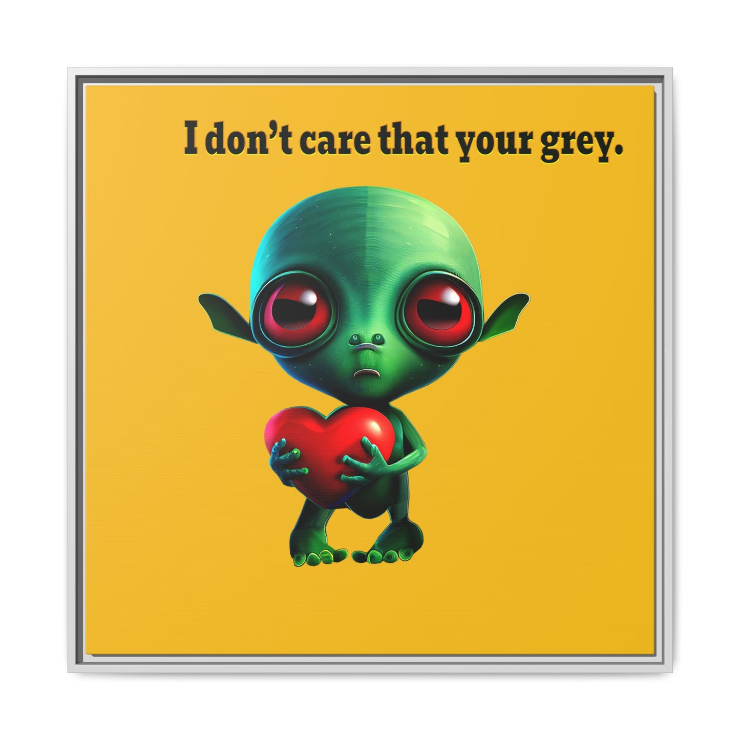 I don't care that your grey - framed canvas art (yellow)