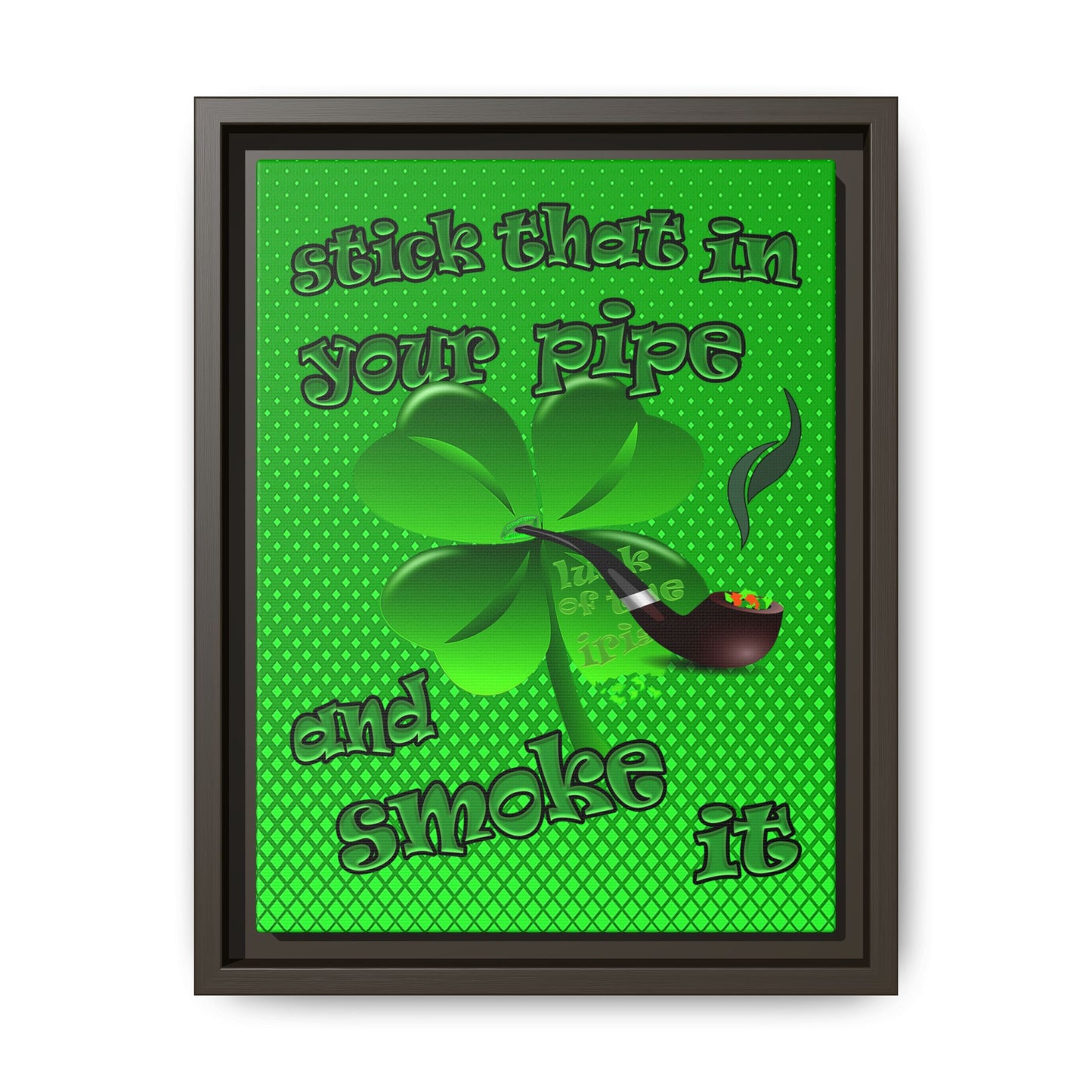 stick that in your pipe and smoke it - framed canvas art (logo green)