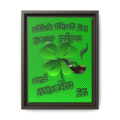stick that in your pipe and smoke it - framed canvas art (logo green)