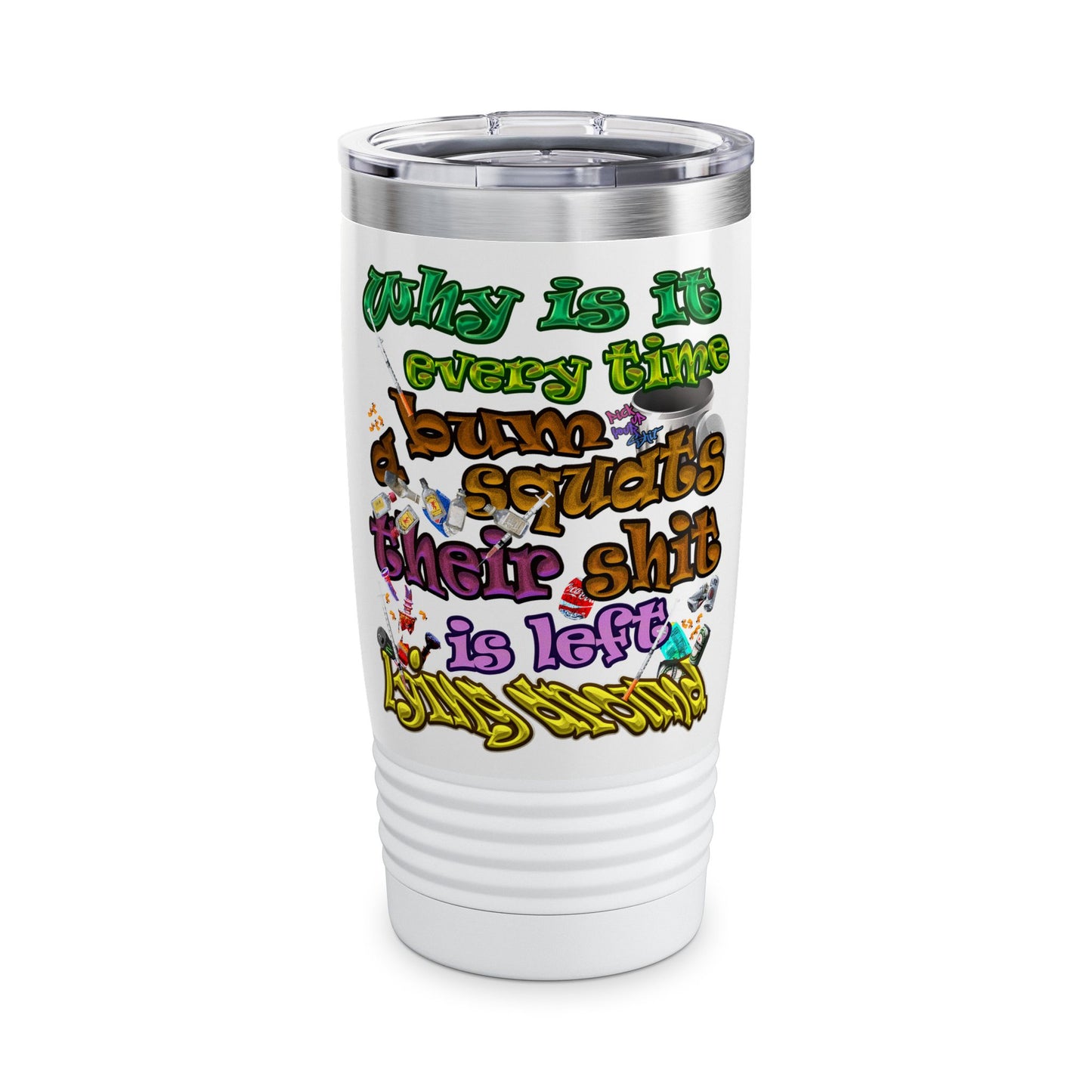 the bum's shit - Ringneck Tumbler, 20oz (white)