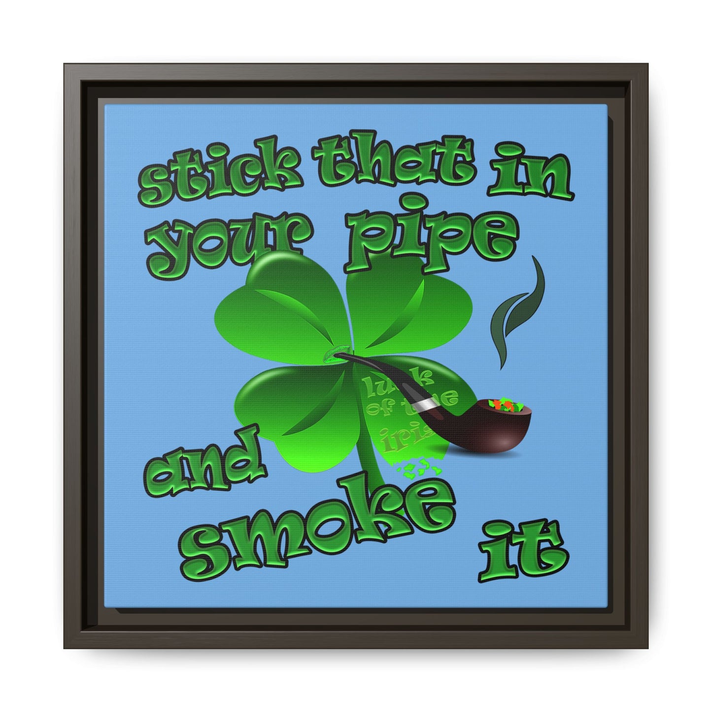 stick that in your pipe and smoke it - framed canvas art (light blue)