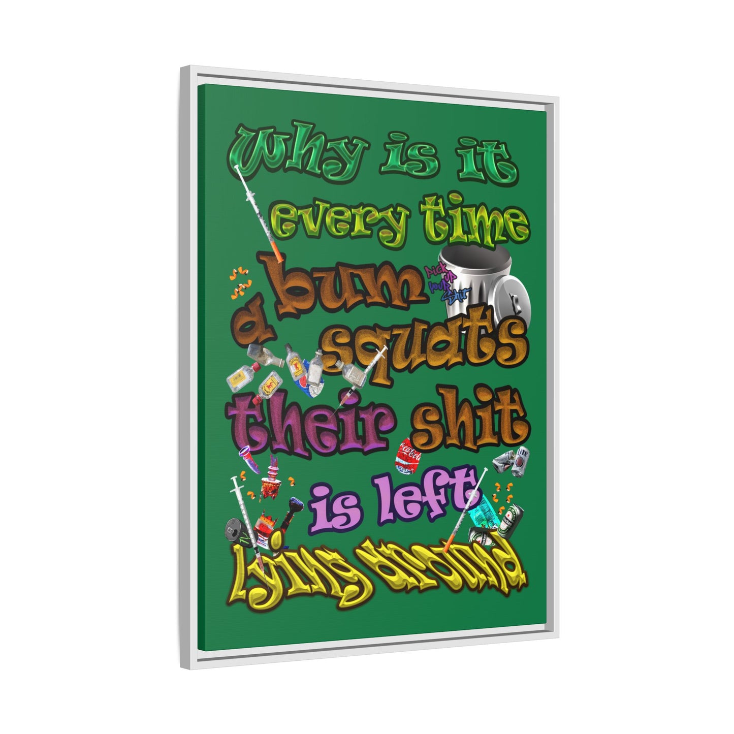 the bum's shit - framed canvas art (dark green)
