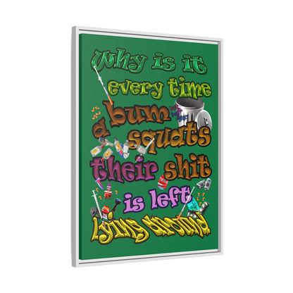 the bum's shit - framed canvas art (dark green)