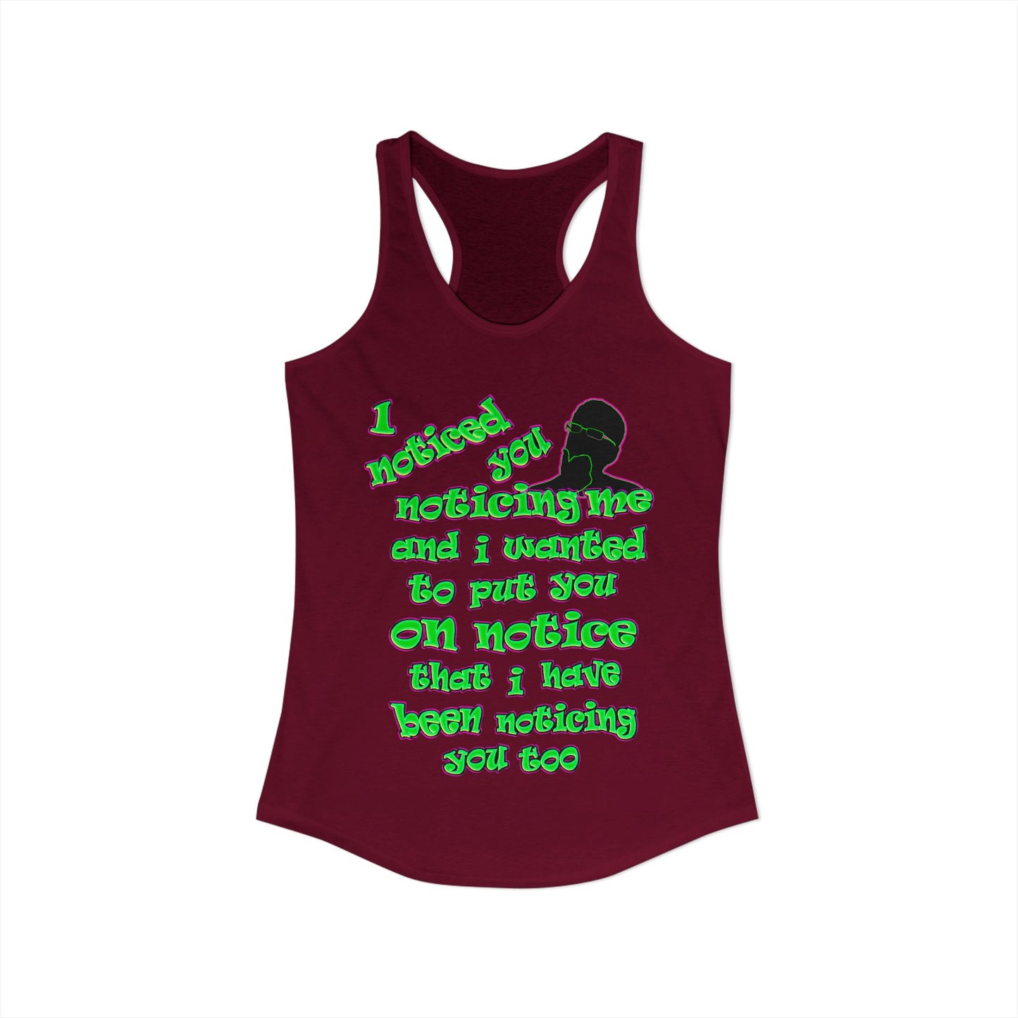 noticed you noticing - Women's Ideal Racerback Tank