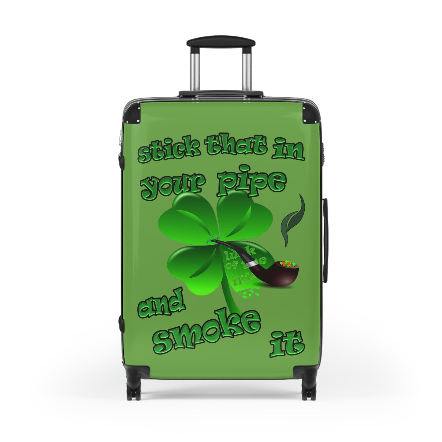 stick that in your pipe and smoke it - Suitcase (green)