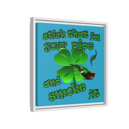 stick that in your pipe and smoke it - framed canvas art (turquoise)