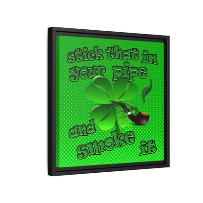 stick that in your pipe and smoke it - framed canvas art (logo green)