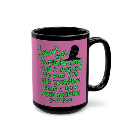 noticed you noticing - Black Mug (light pink)