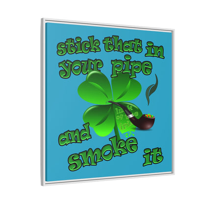 stick that in your pipe and smoke it - framed canvas art (turquoise)