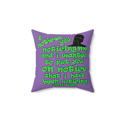 noticed you noticing - Spun Polyester Square Pillow - (light purple)