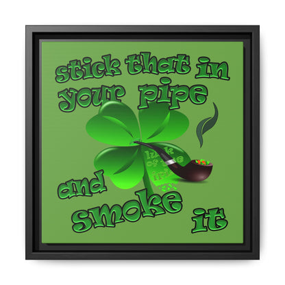 stick that in your pipe and smoke it - framed canvas art (green)