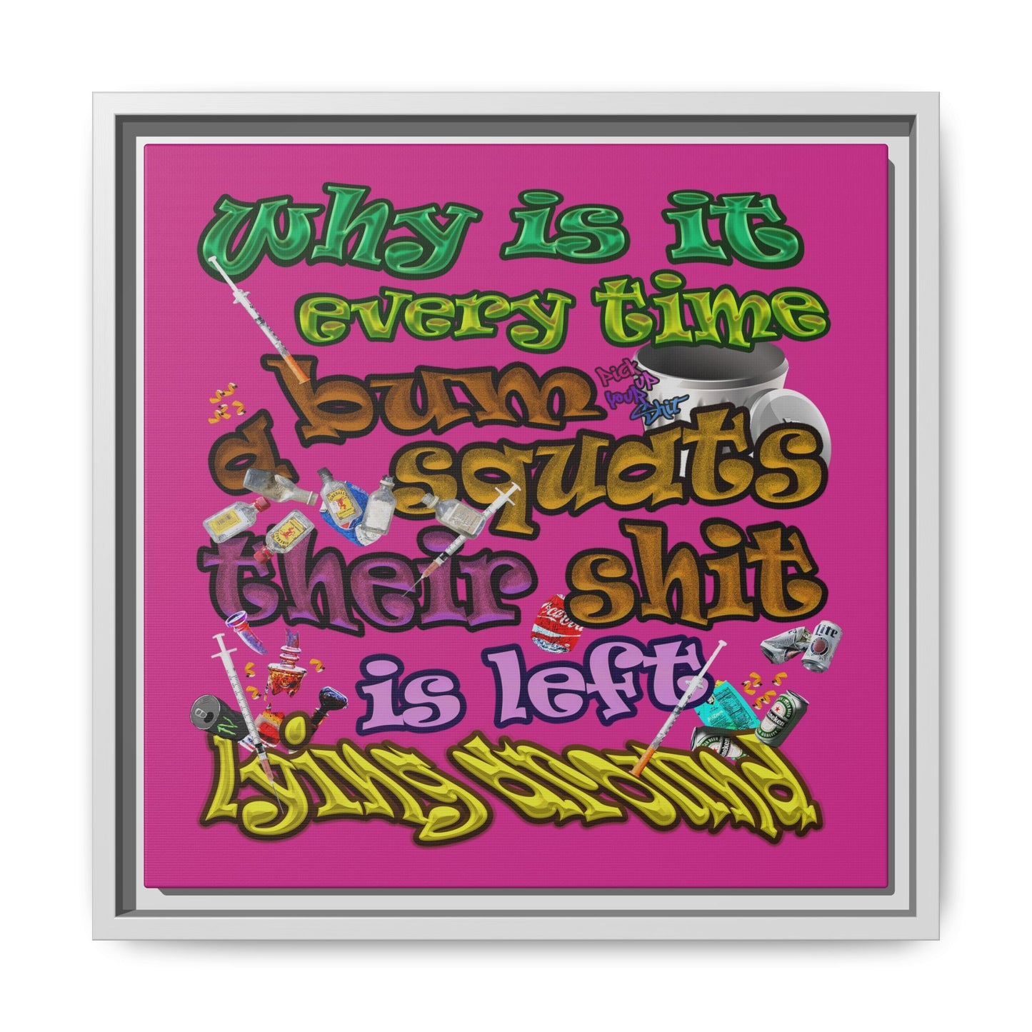 the bum's shit - framed canvas art (pink)