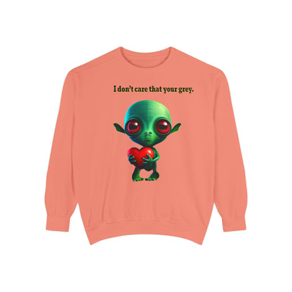 I don't care that your grey - Unisex Garment-Dyed Sweatshirt