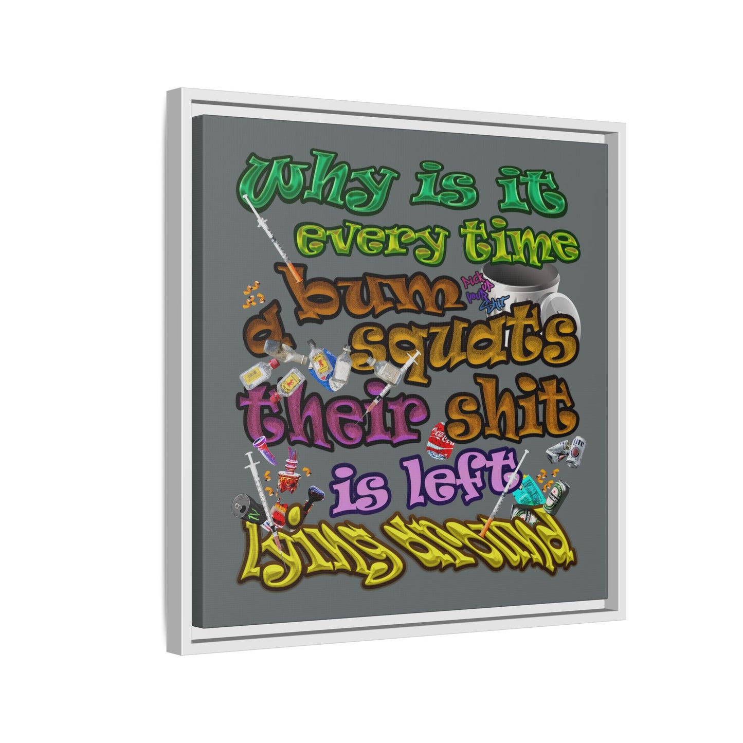 the bum's shit - framed canvas art (dark grey)