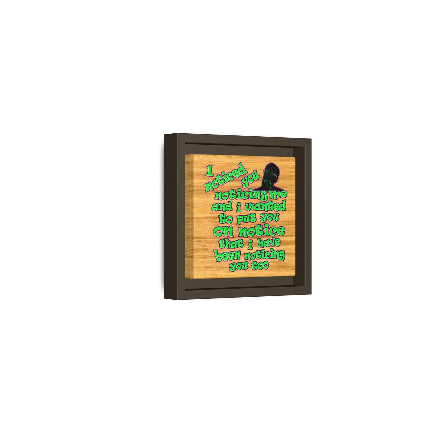 noticed you noticing - framed canvas art (butterscotch wood finish)