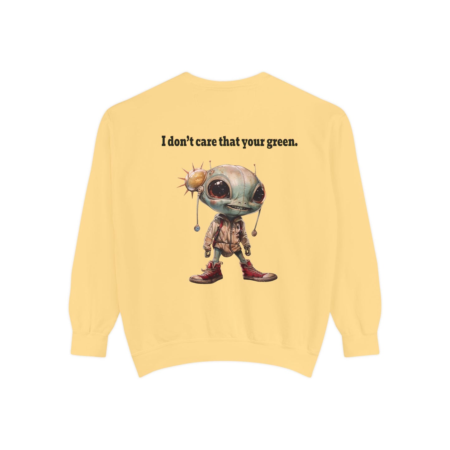 I don't care that your grey - Unisex Garment-Dyed Sweatshirt