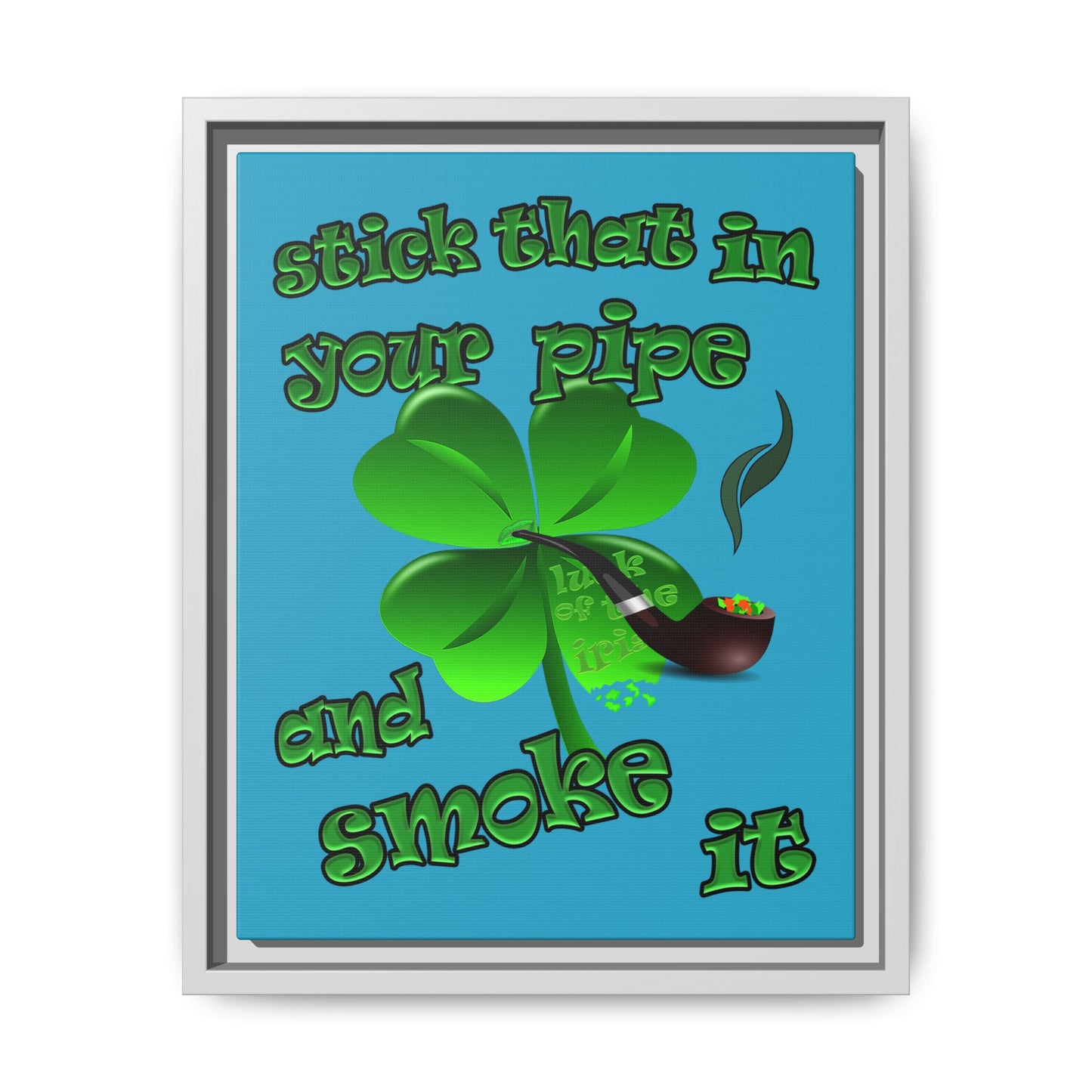 stick that in your pipe and smoke it - framed canvas art (turquoise)