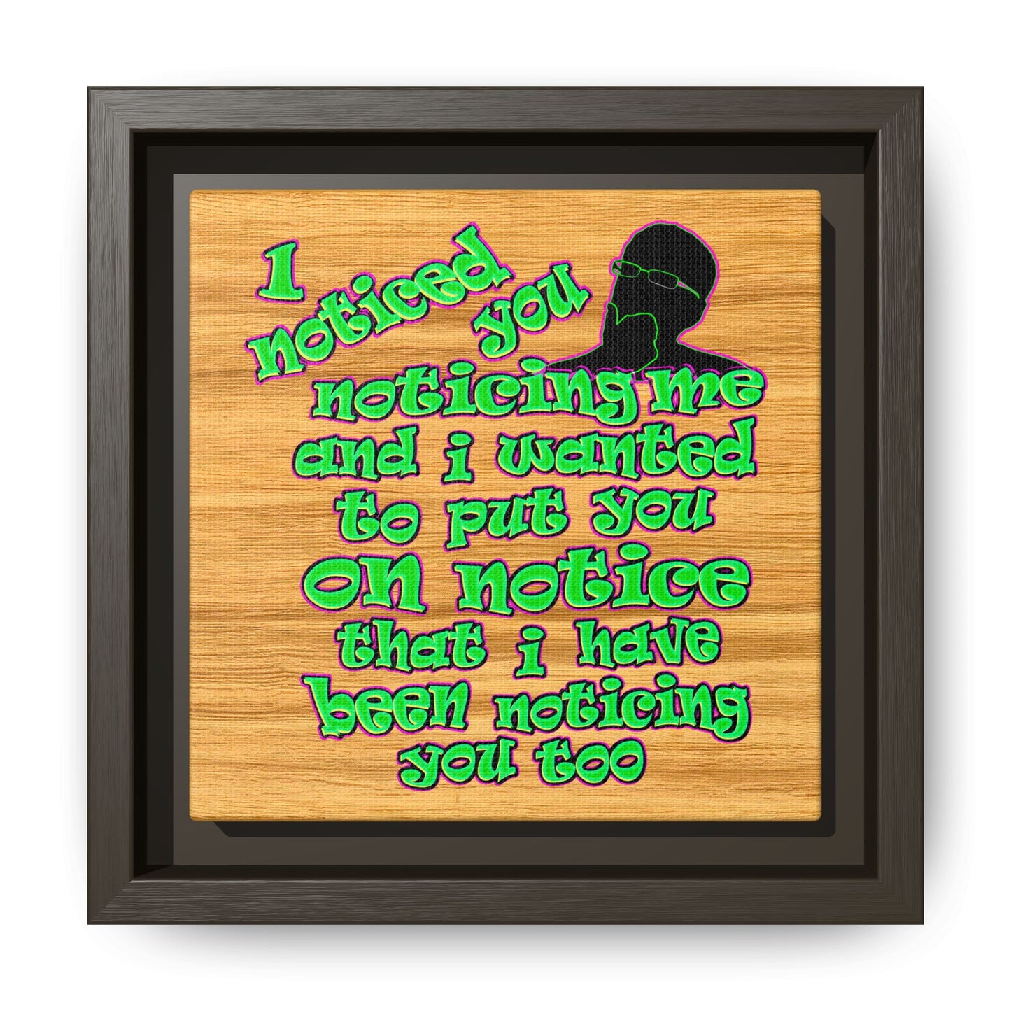 noticed you noticing - framed canvas art (butterscotch wood finish)