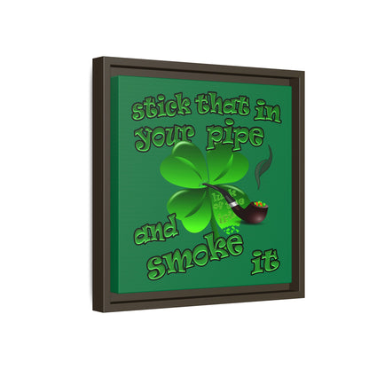 stick that in your pipe and smoke it - framed canvas art (dark green)