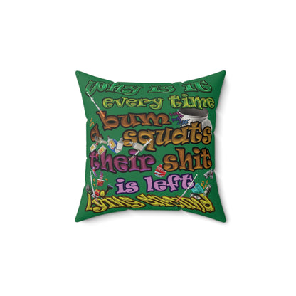 the bum's shit - Faux Suede Square Pillow - (dark green)