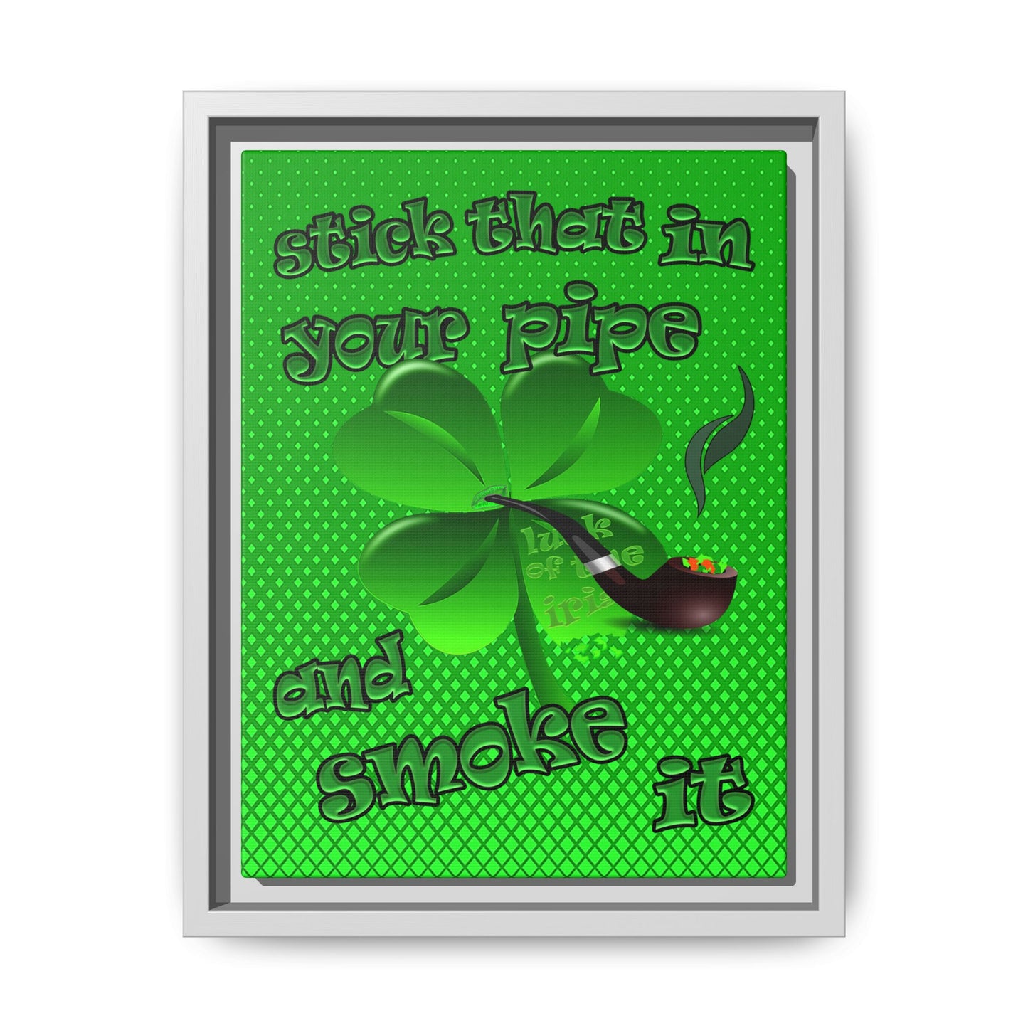 stick that in your pipe and smoke it - framed canvas art (logo green)