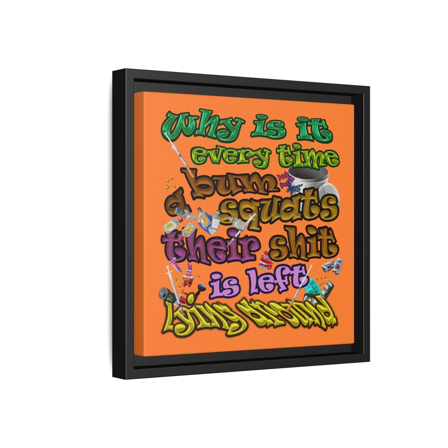the bum's shit - framed canvas art (crusta)