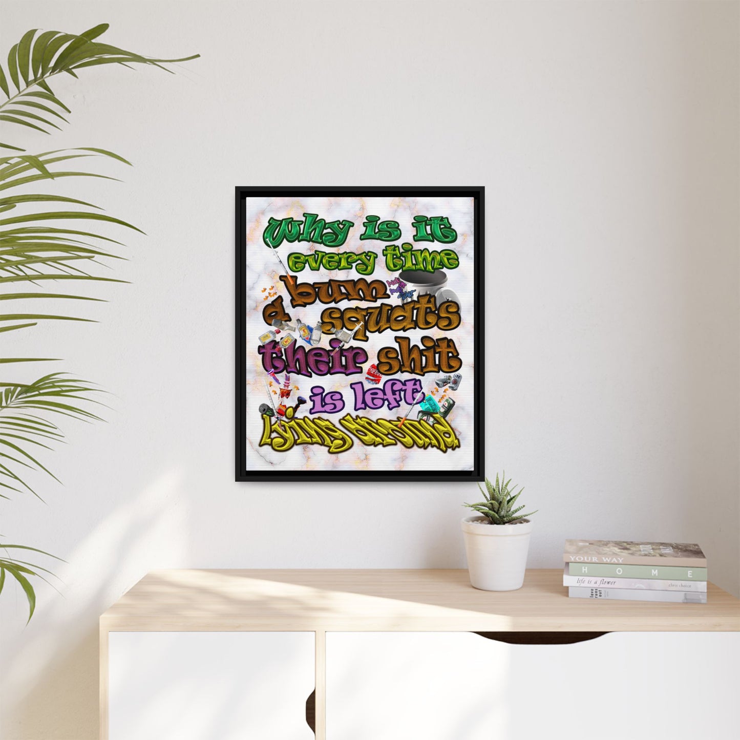 the bum's shit - framed canvas art (white marble)