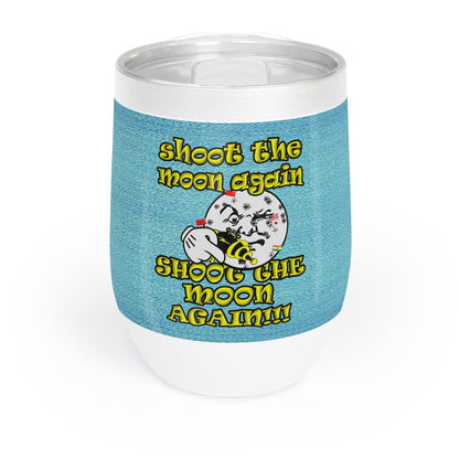 shoot the moon again - Chill Wine Tumbler (faded blue)