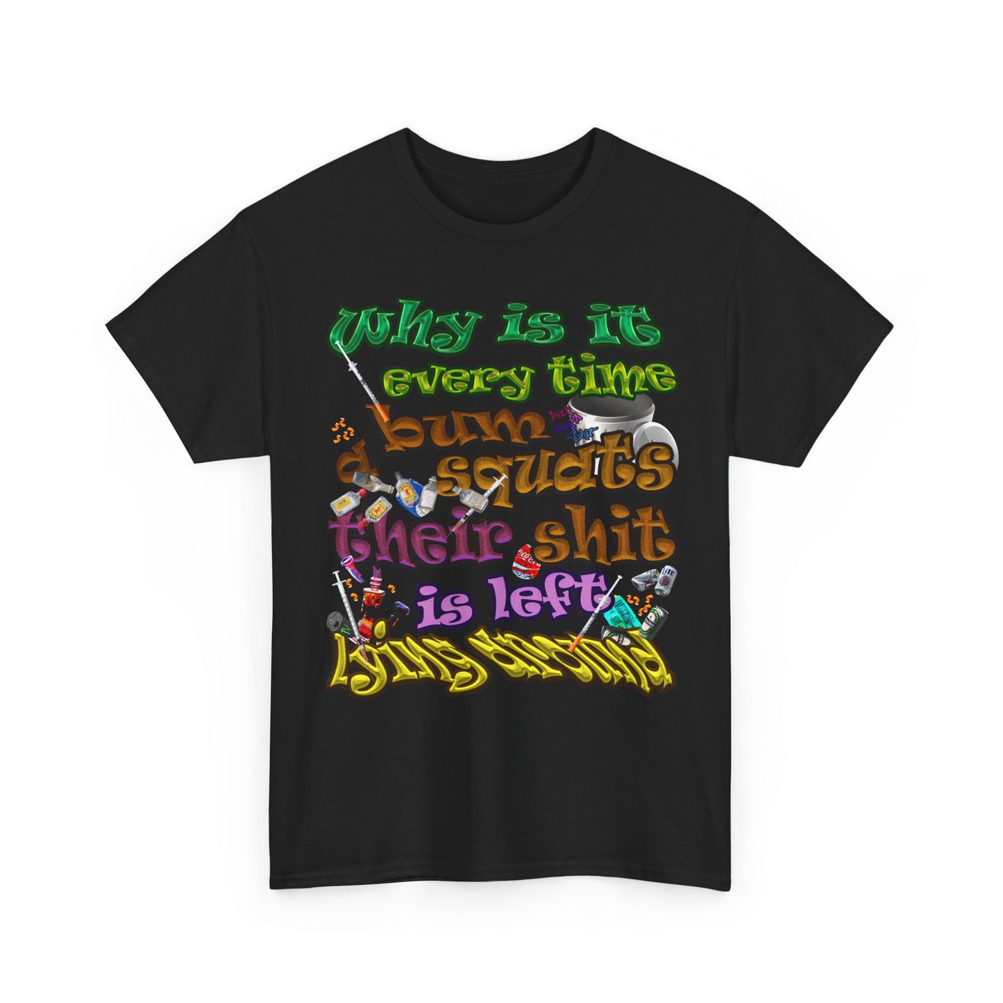 the bum's shit - Unisex Heavy Cotton Tee