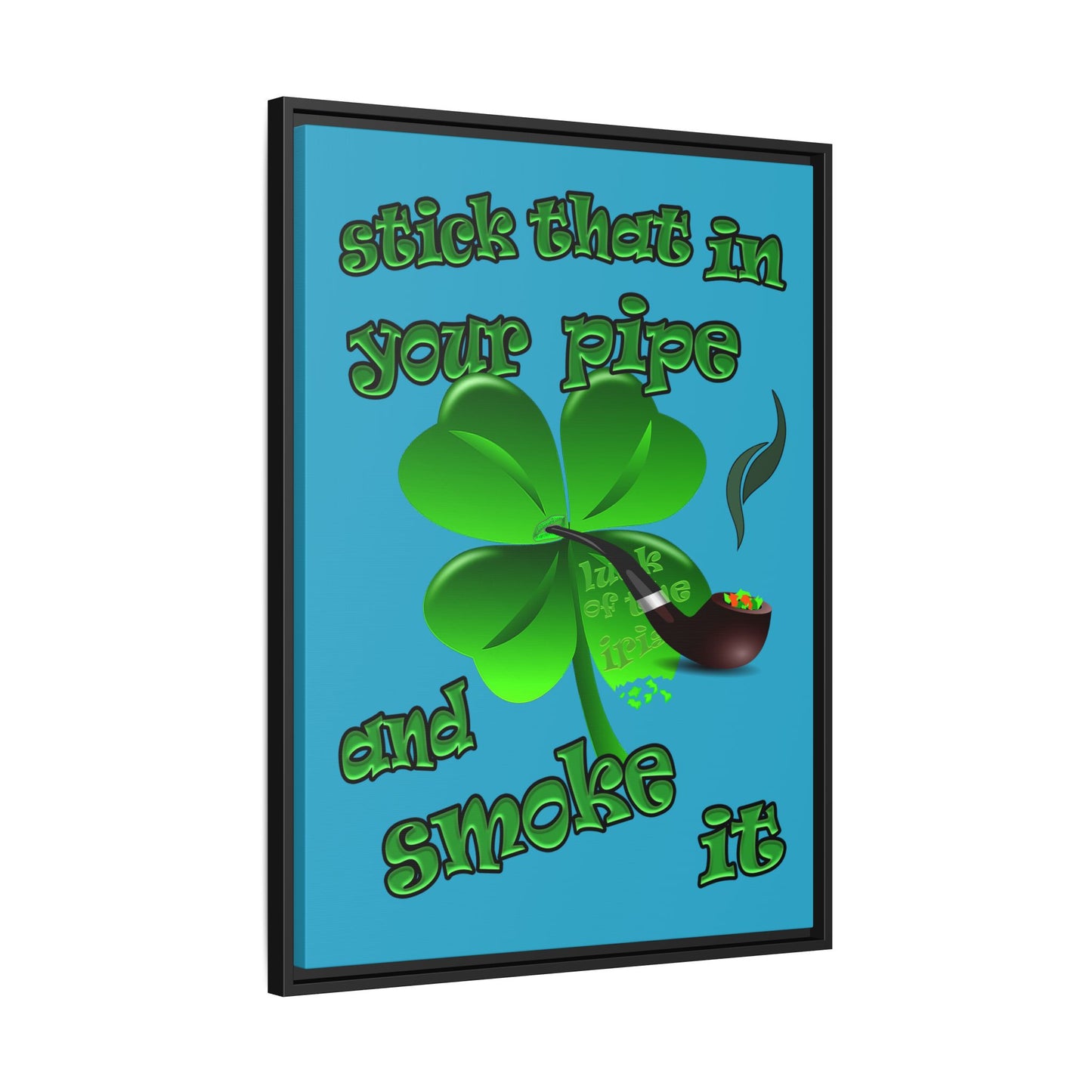 stick that in your pipe and smoke it - framed canvas art (turquoise)