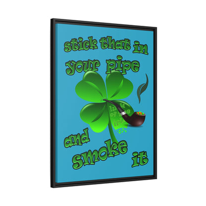 stick that in your pipe and smoke it - framed canvas art (turquoise)