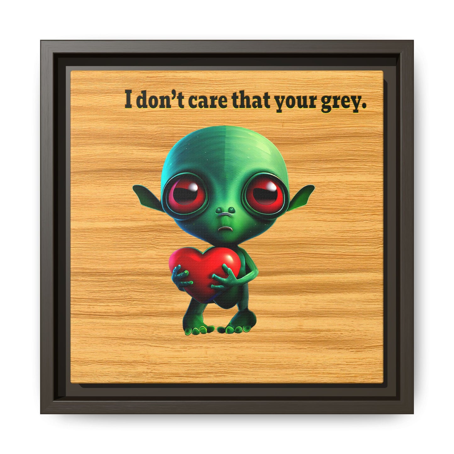 I don't care that your grey - framed canvas art (butterscotch wood finish)