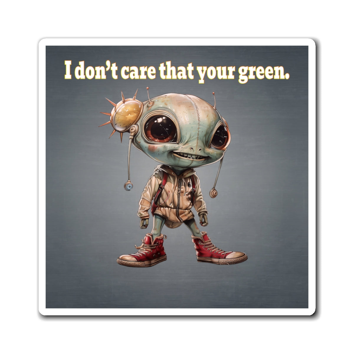 I don't care that your green - Magnets - (grey-light grey)
