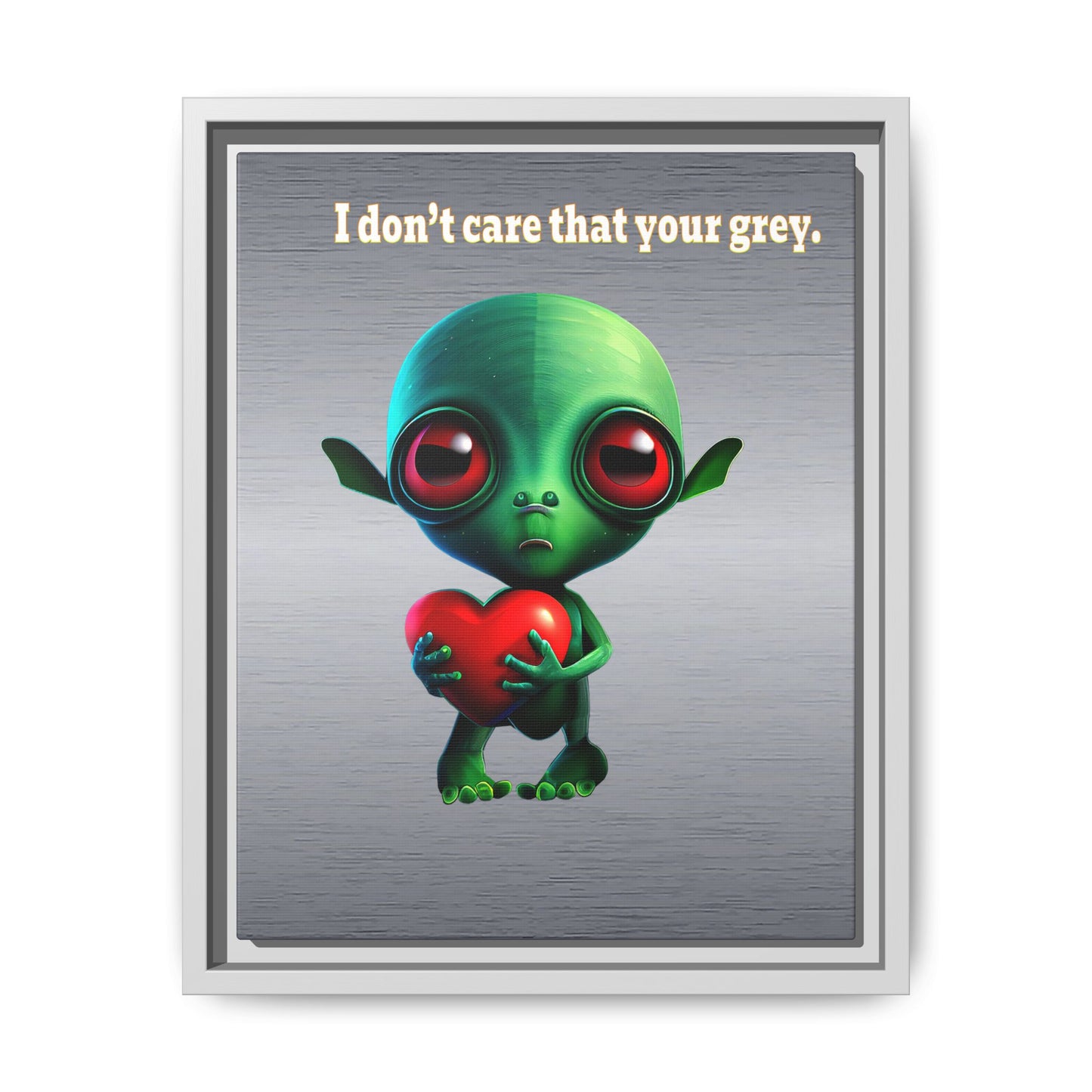 I don't care that your grey - framed canvas art (brushed nickel)