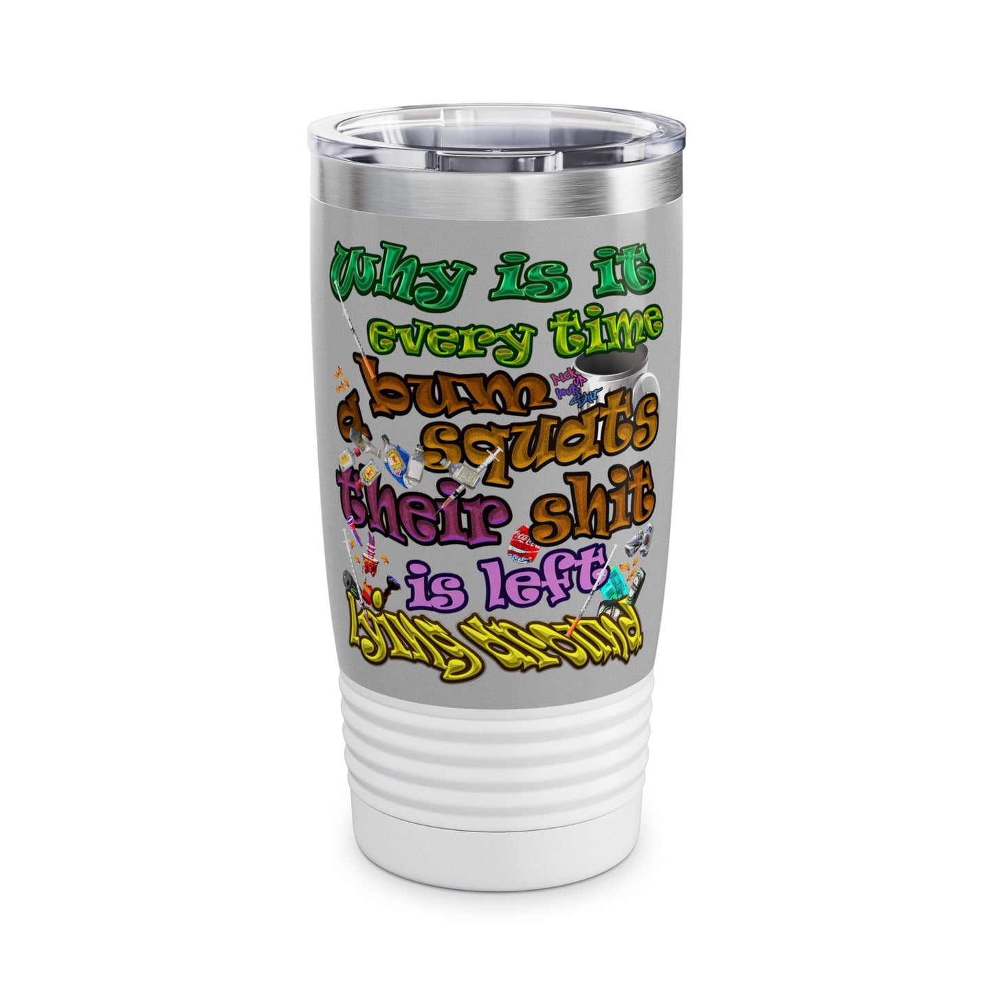 the bum's shit - Ringneck Tumbler, 20oz (light grey)