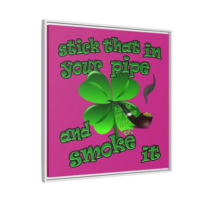 stick that in your pipe and smoke it - framed canvas art (pink)