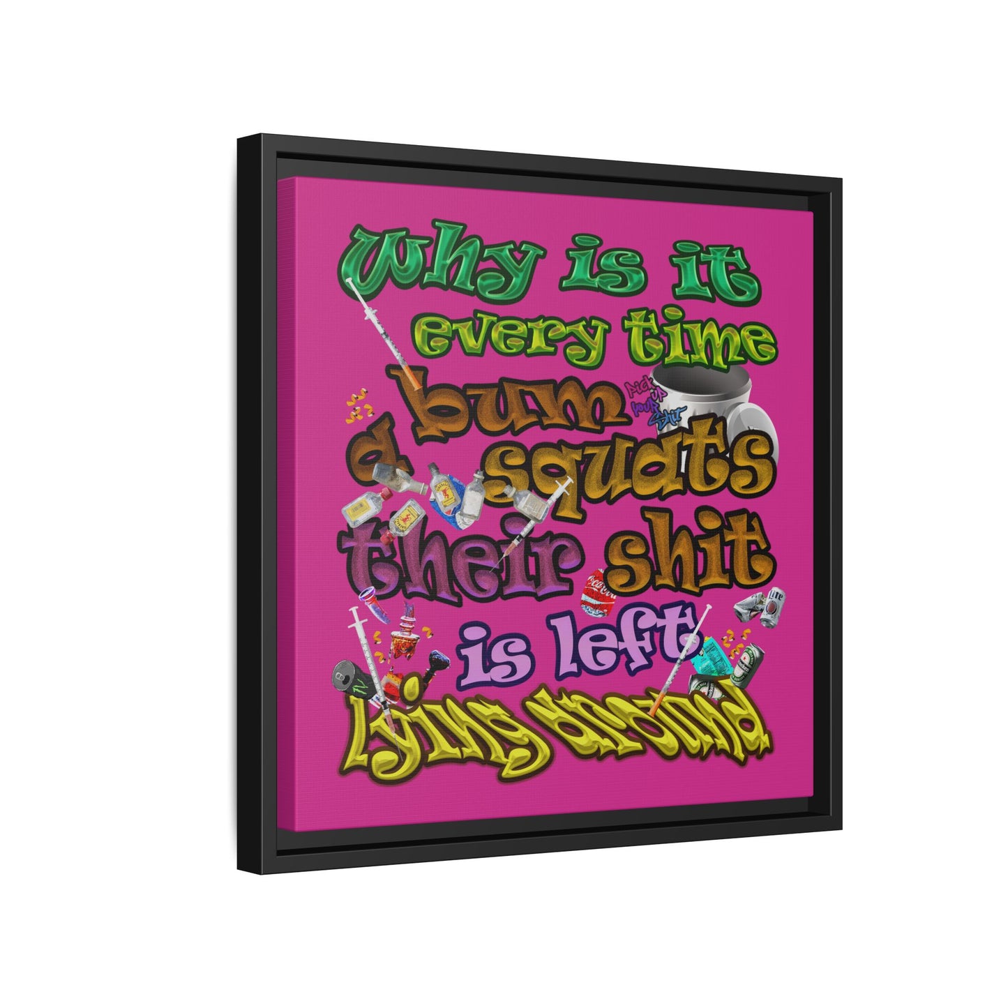 the bum's shit - framed canvas art (pink)
