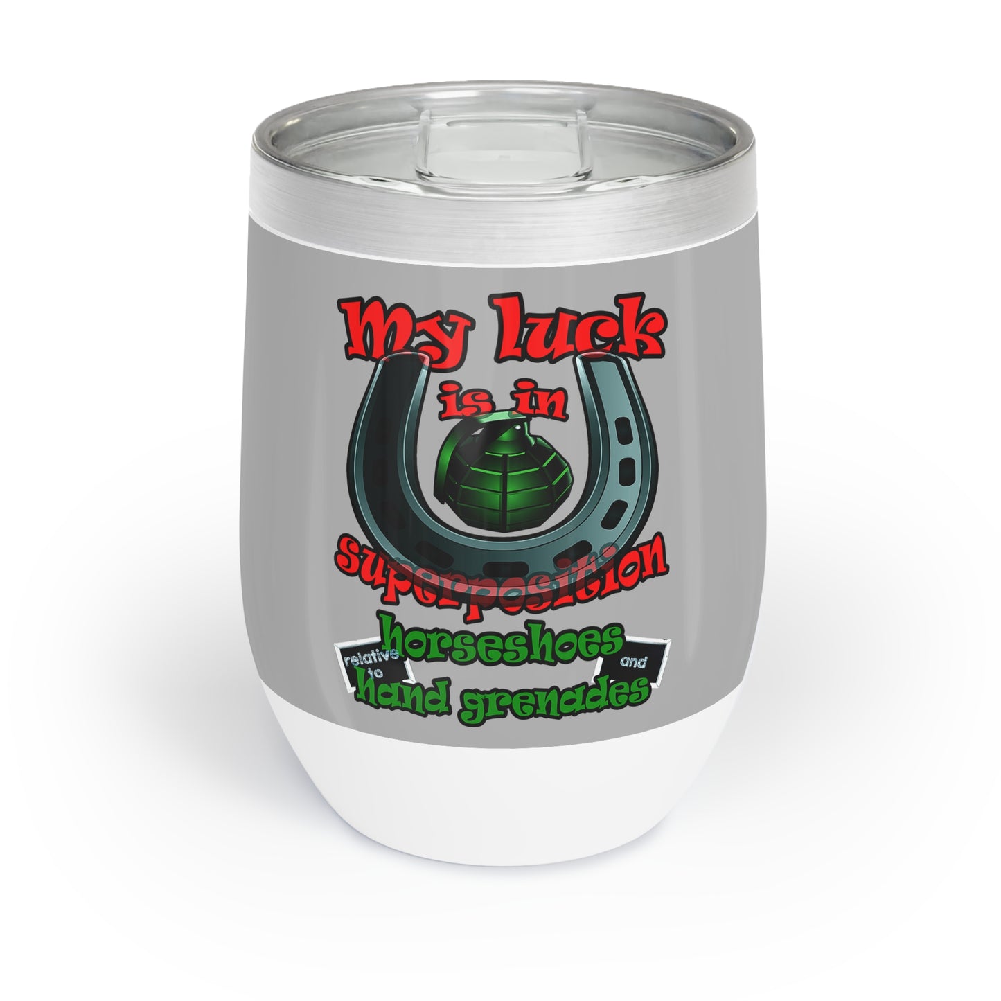my luck - Chill Wine Tumbler (light grey)