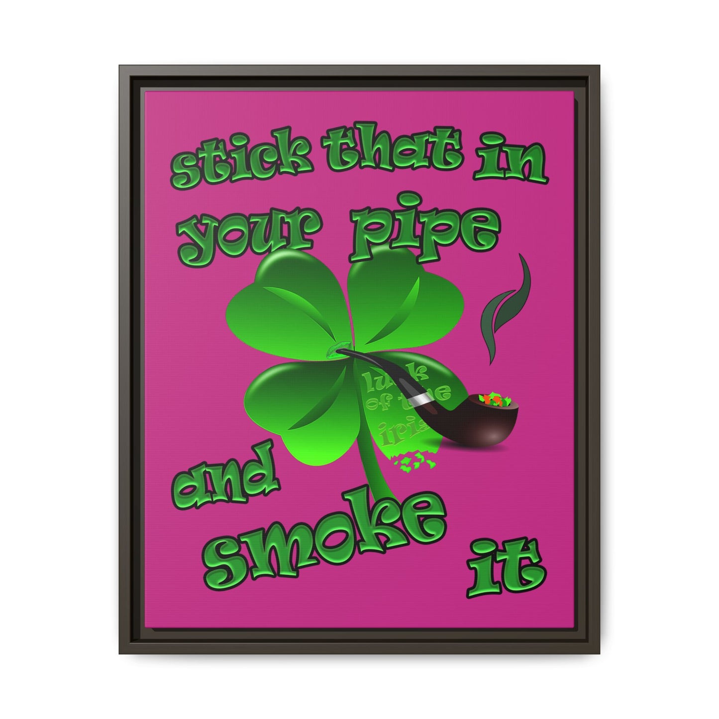 stick that in your pipe and smoke it - framed canvas art (pink)