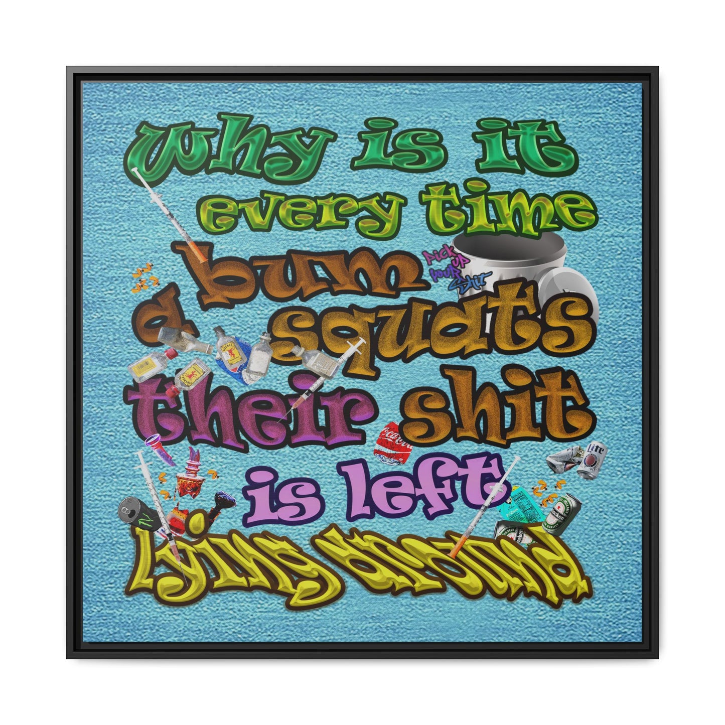 the bum's shit - framed canvas art (faded blue)