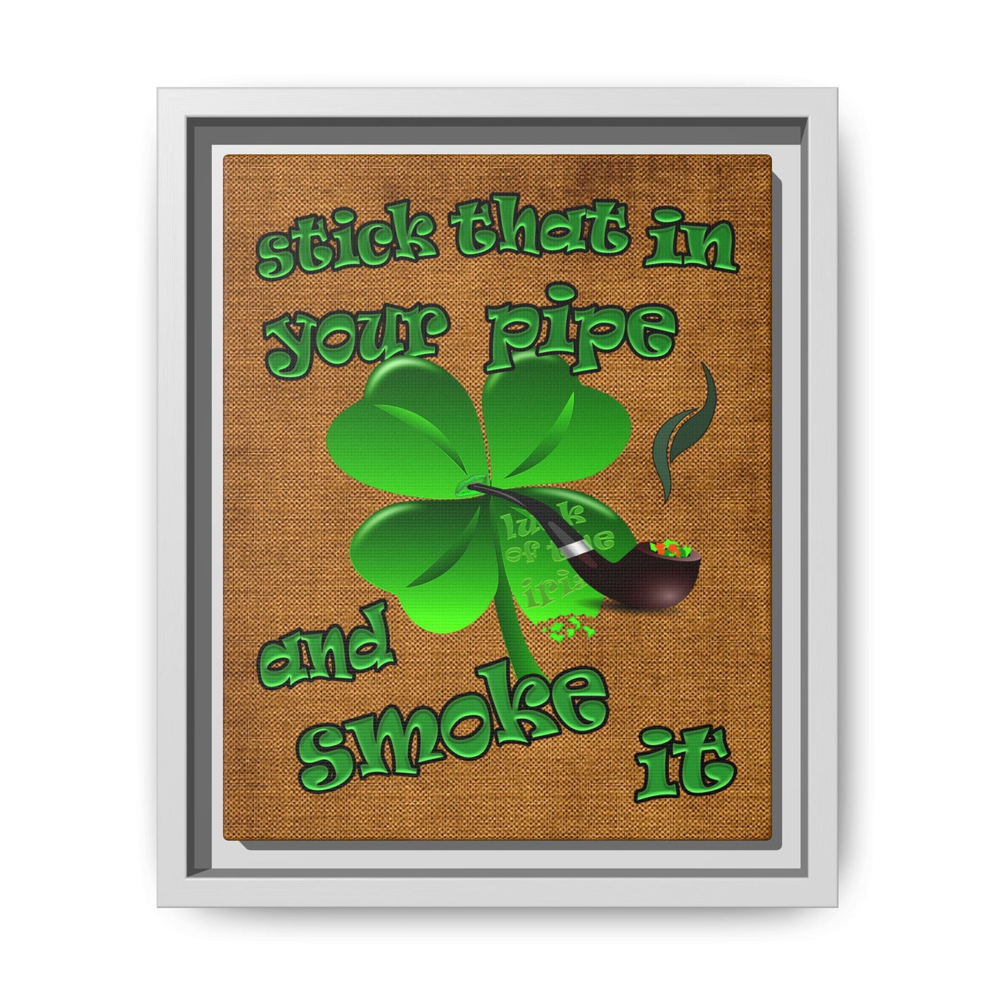 stick that in your pipe and smoke it - framed canvas art (brown papyrus)