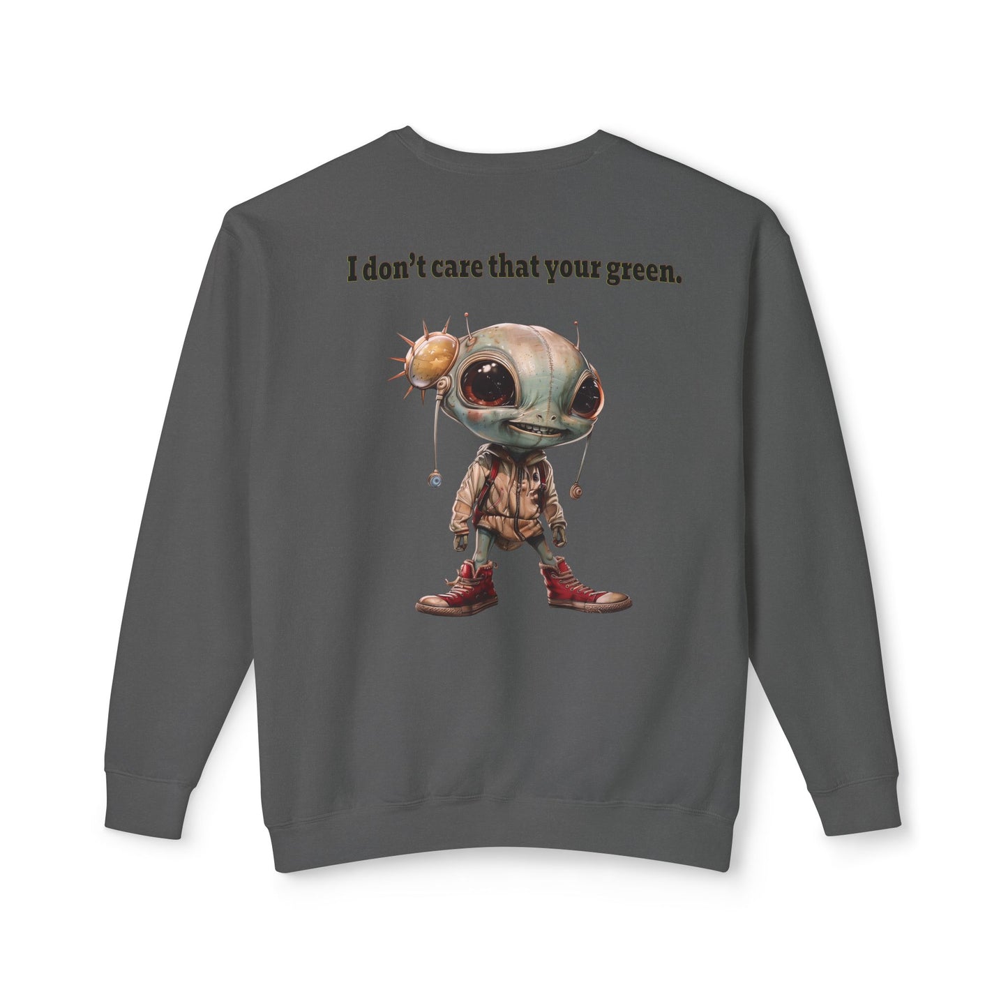 I don't care that your grey - Unisex Lightweight Crewneck Sweatshirt