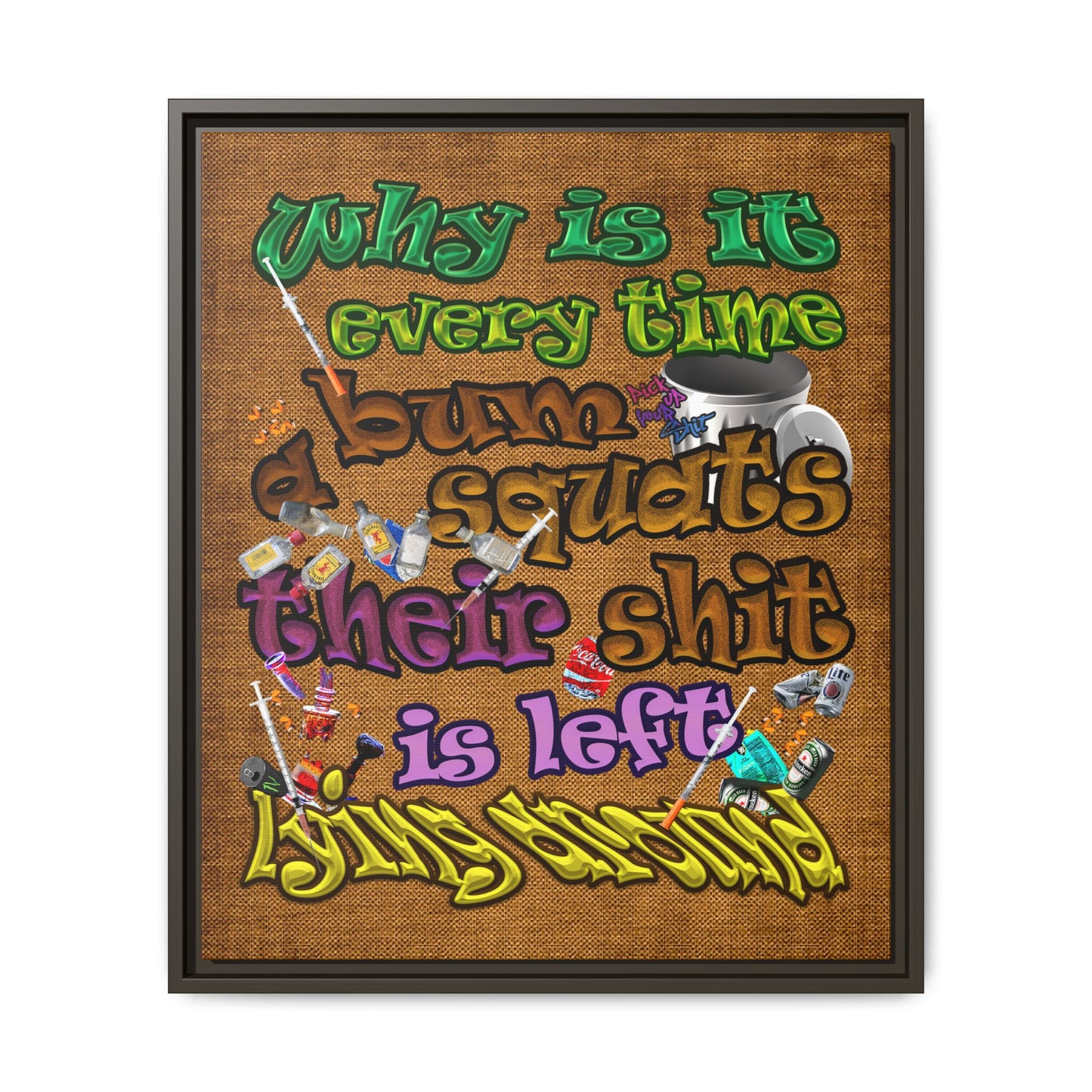 the bum's shit - framed canvas art (brown papyrus)