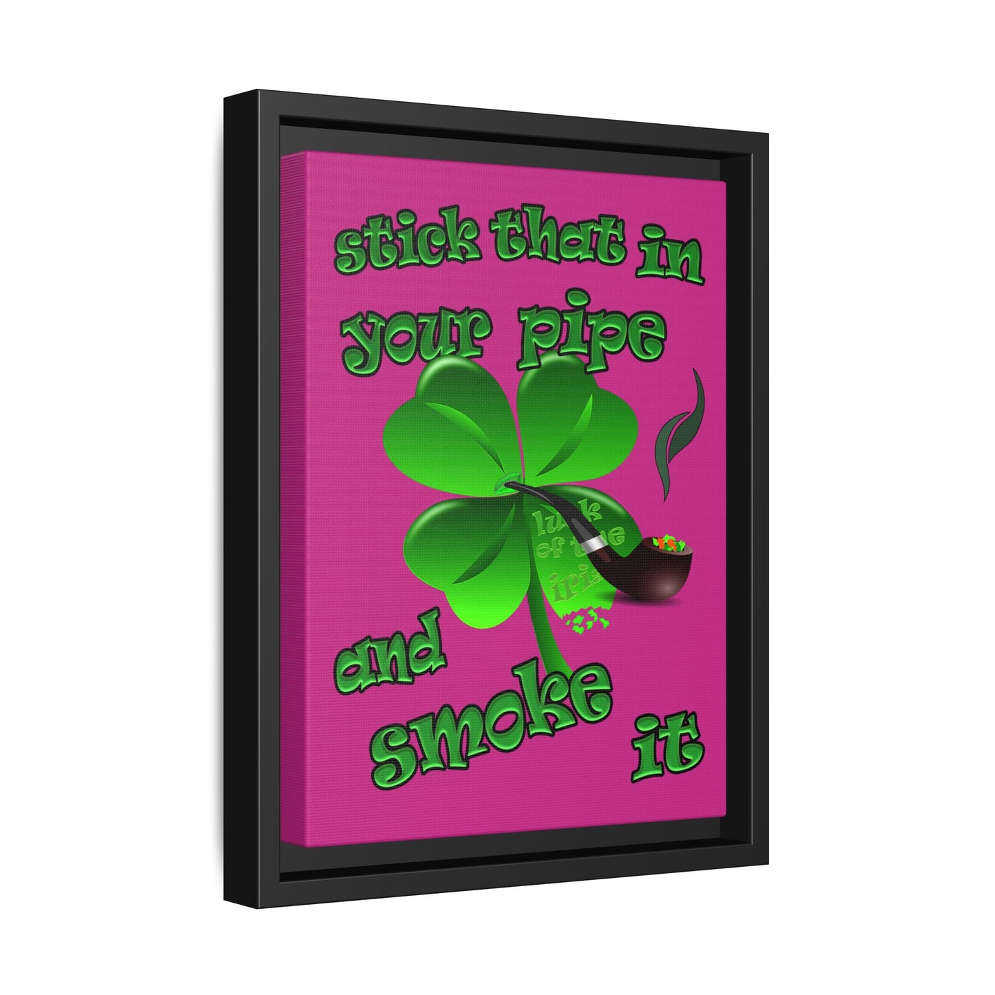 stick that in your pipe and smoke it - framed canvas art (pink)