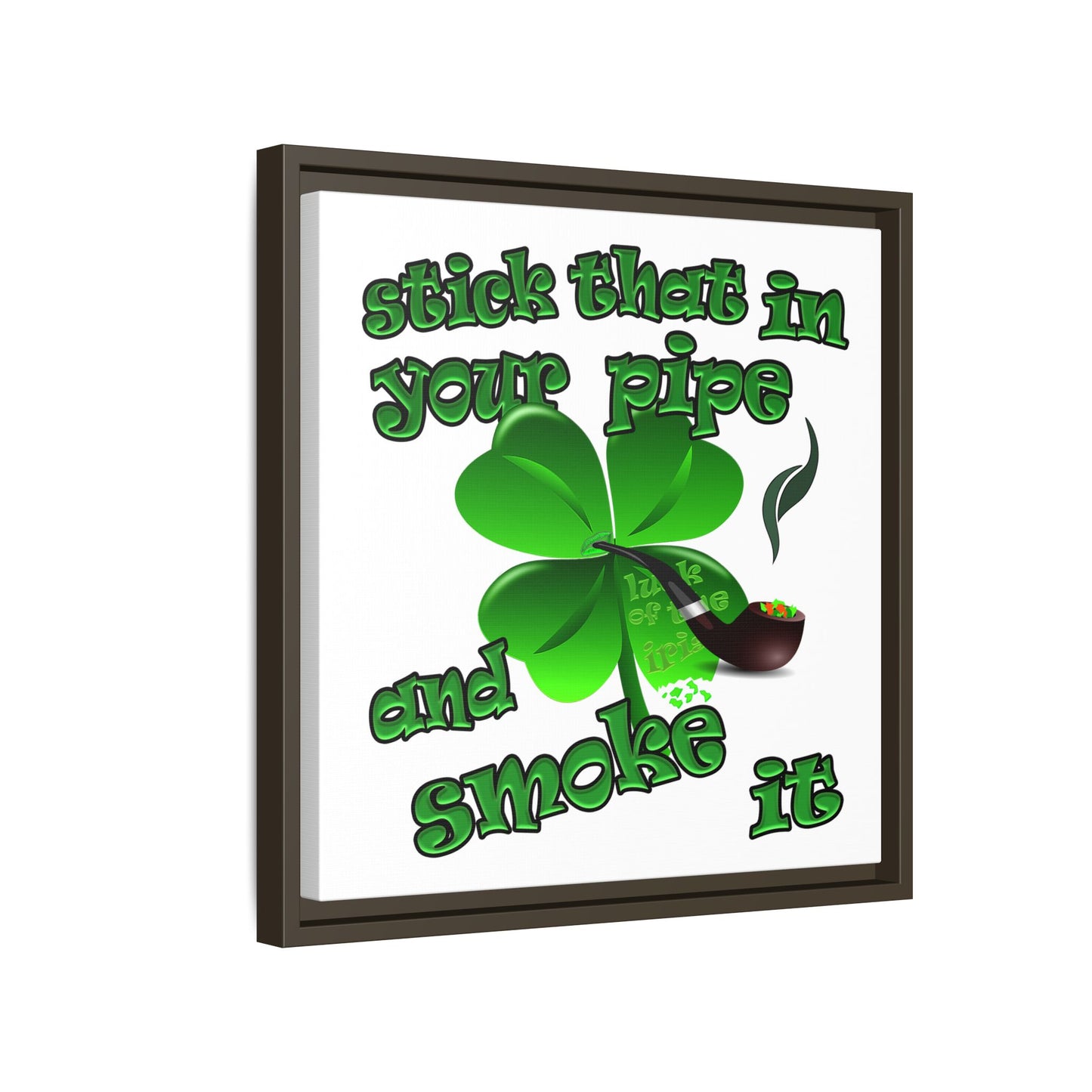 stick that in your pipe and smoke it - framed canvas art (white)
